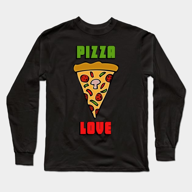 Pizza Love Long Sleeve T-Shirt by RockettGraph1cs